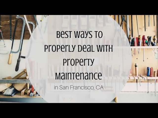 Best ways to properly deal with property maintenance