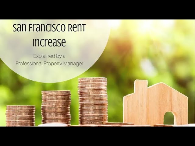 San Francisco Rent Increases Explained by a Professional Property Manager