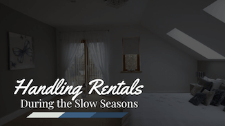 Handling Rentals During the Slow Seasons