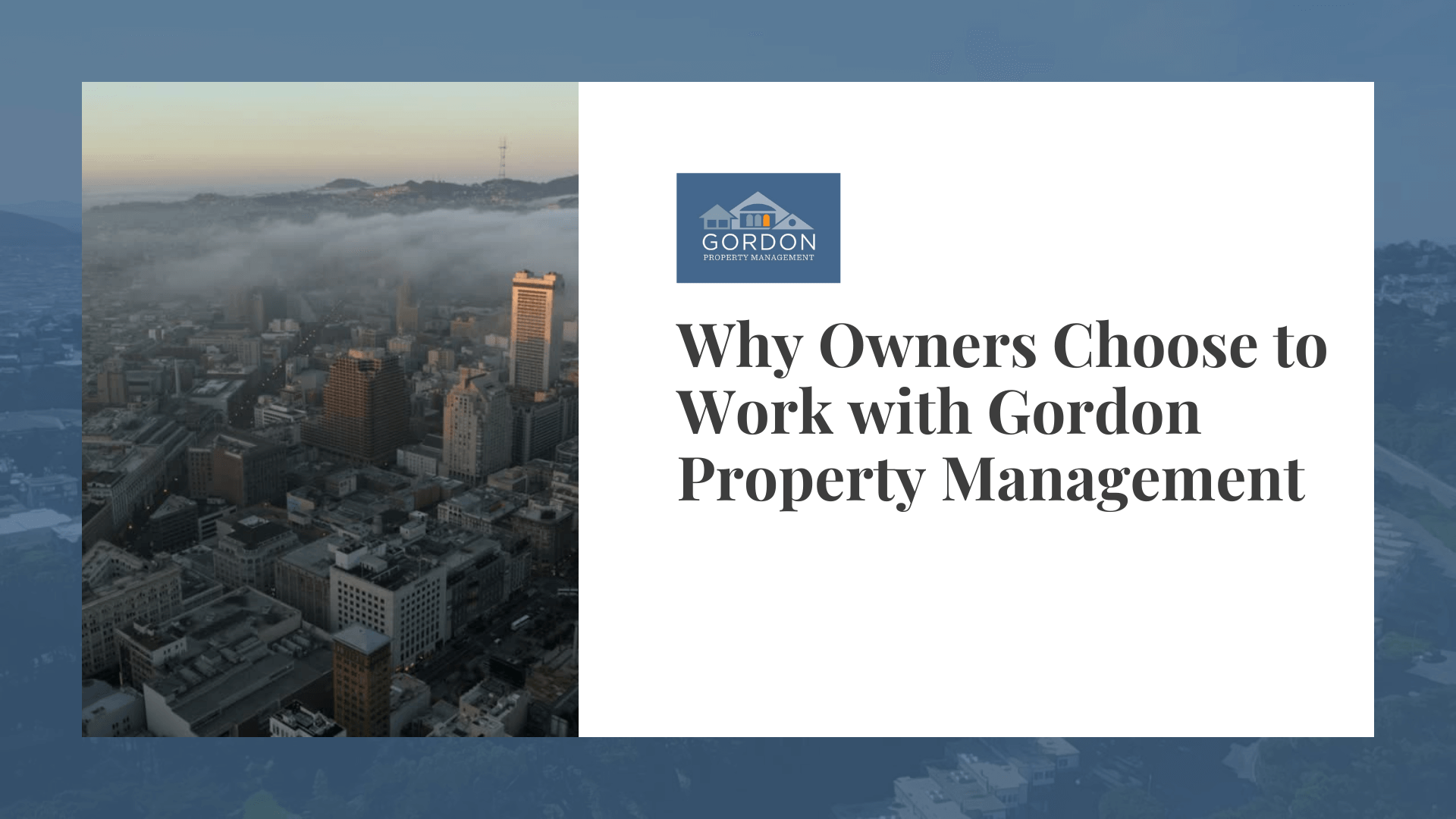 Why Owners Choose to Work with Gordon Property Management