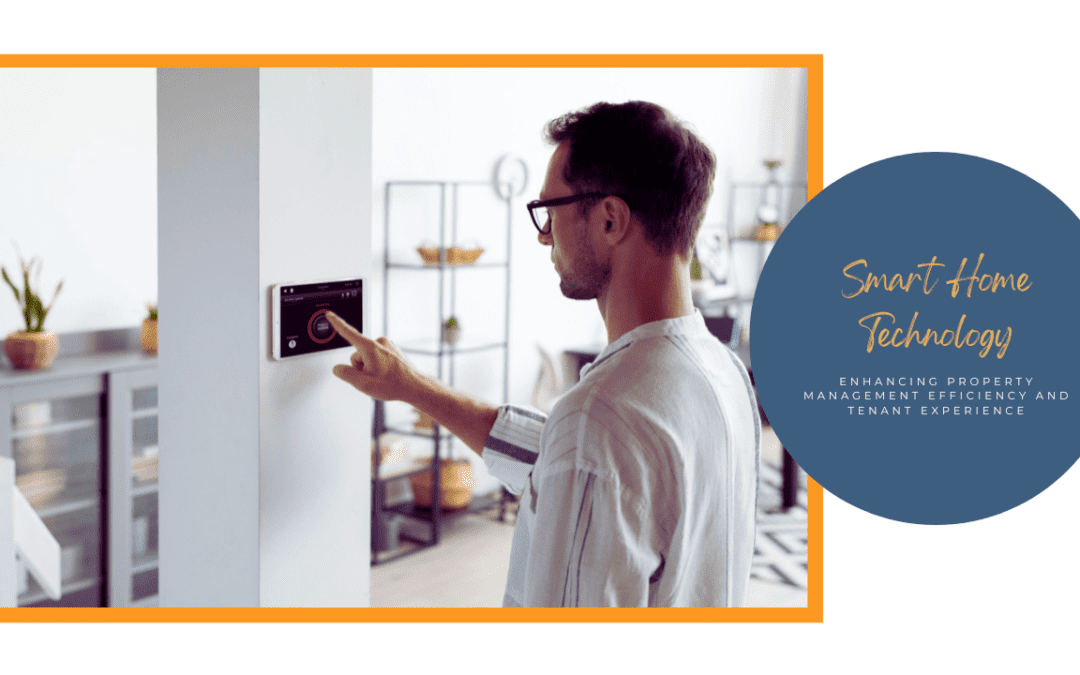 Smart Home Technology: Enhancing Property Management Efficiency and Tenant Experience