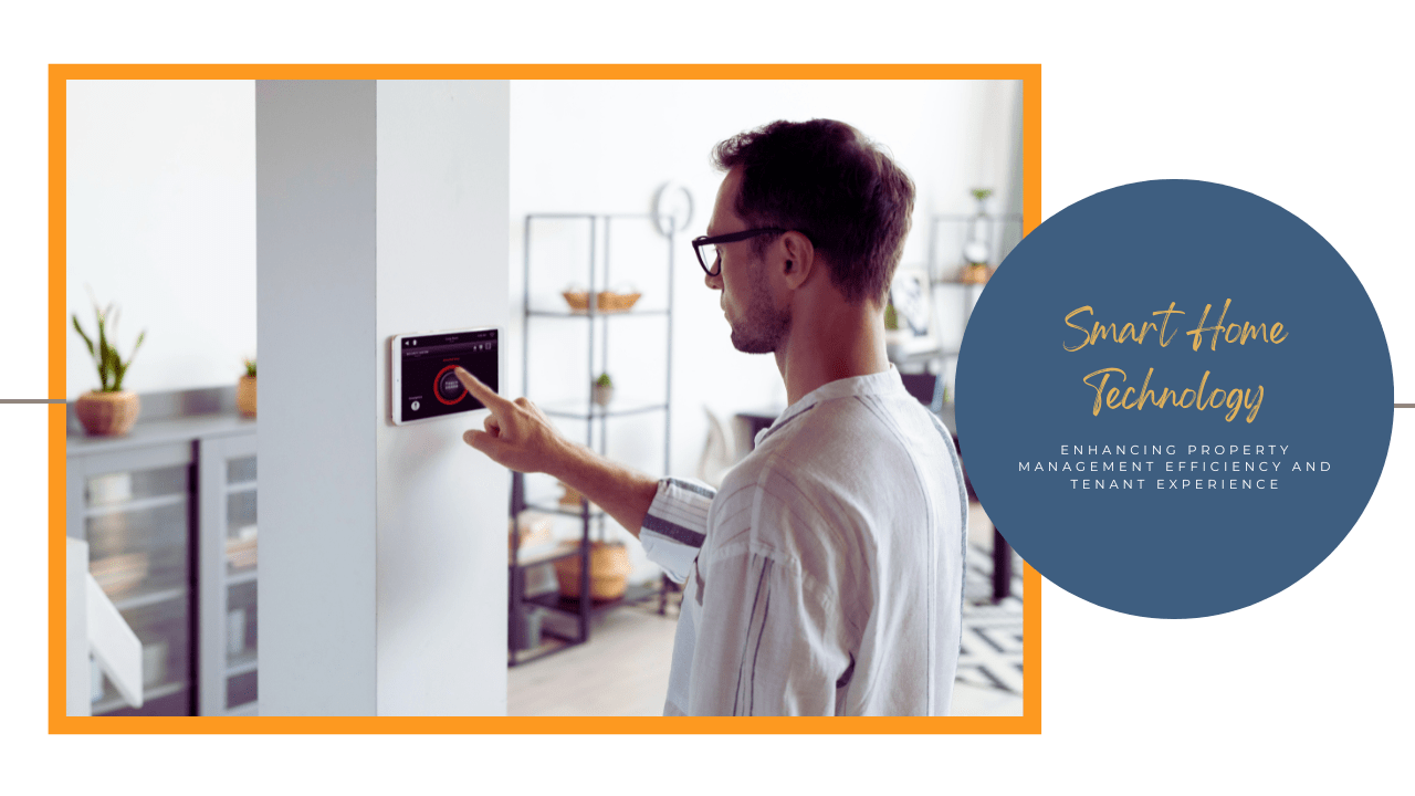 Smart Home Technology: Enhancing Property Management Efficiency and Tenant Experience