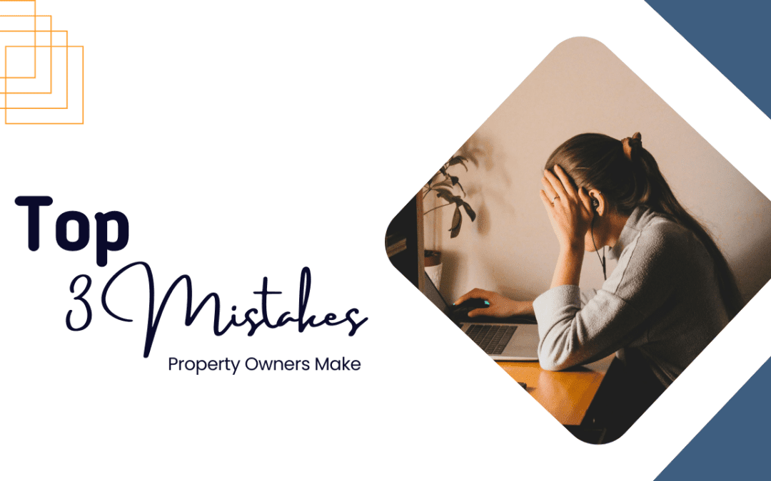 The Top 3 Mistakes San Francisco Property Owners Make (And How to Avoid Them)