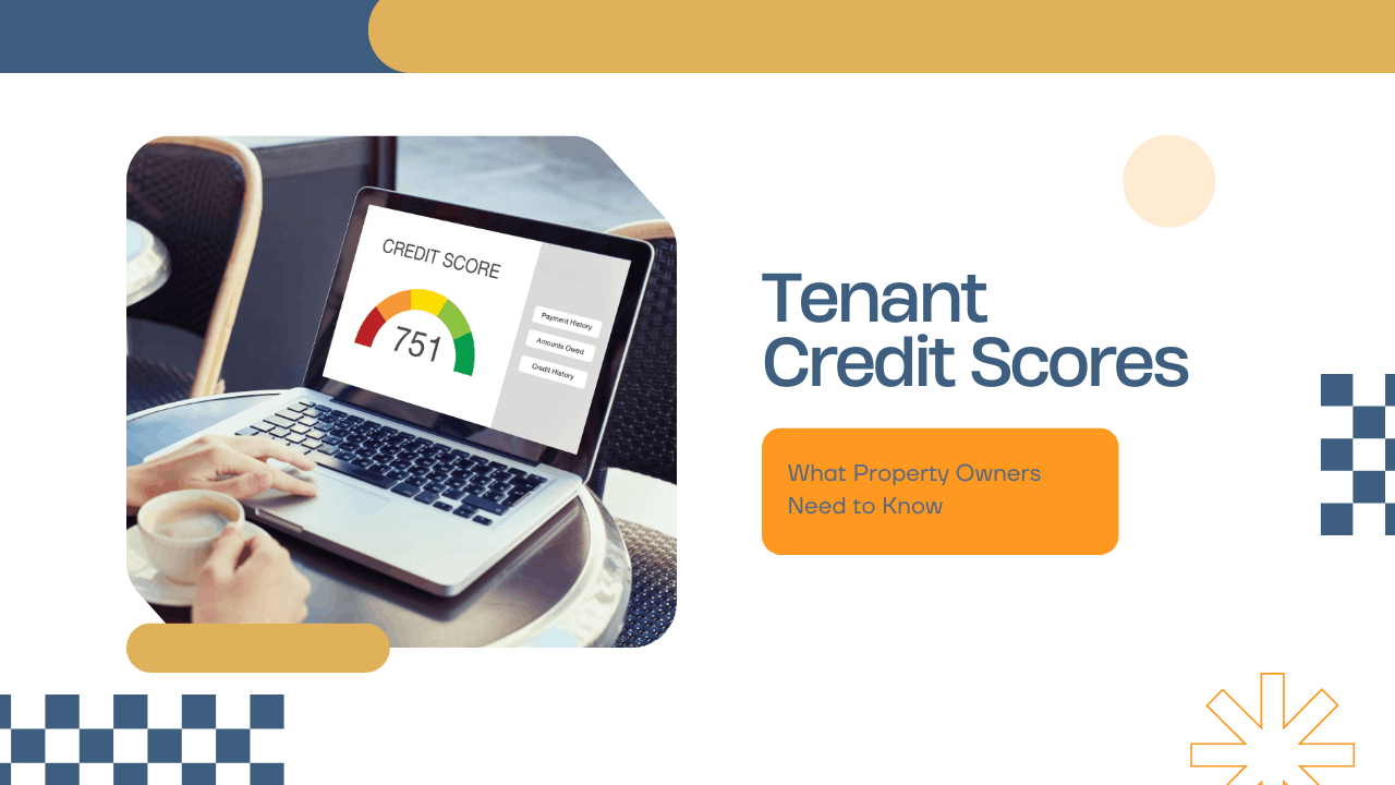Tenant Credit Scores: What Property Owners Need to Know